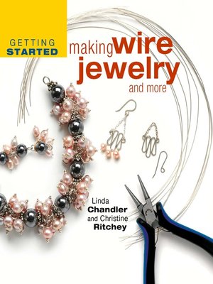 cover image of Getting Started Making Wire Jewelry and More